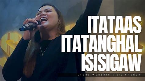 Itataas, Itatanghal, Isisigaw Lyric Video (by: JIL Worship .